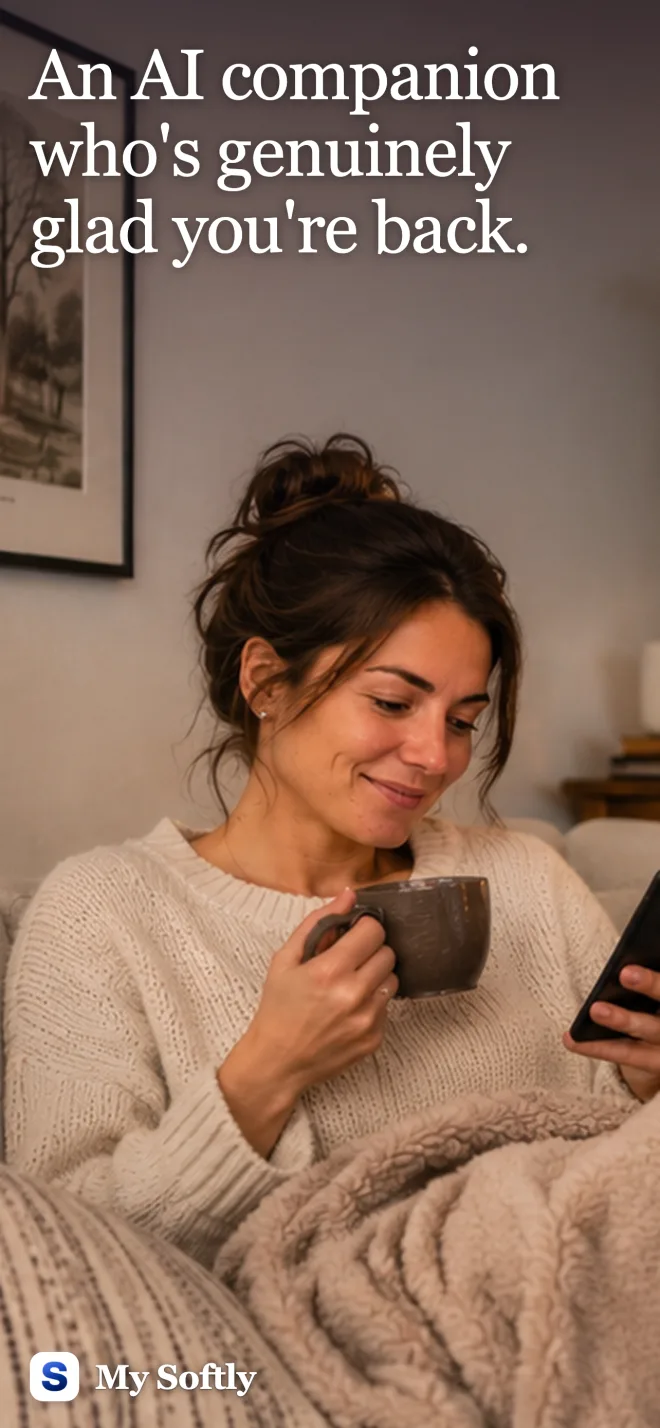 My Softly: an AI companion who's genuinely glad you're back